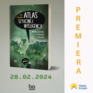 Okładka książki Atlas sztucznej inteligencji. Władza, pieniądze i środowisko naturalne
