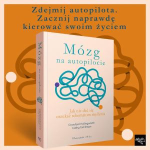 Okładka książki Mózg na autopilocie. Jak nie dać się oszukać schematom myślenia