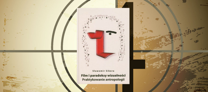 Baner z okładką książki Film i paradoksy wizualności. Praktykowanie antropologii