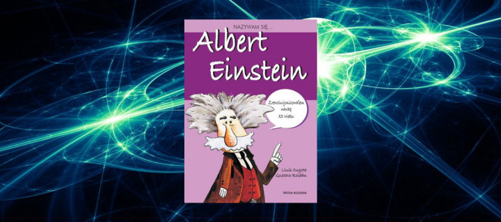 Baner z okładką książki Nazywam się…Albert Einstein