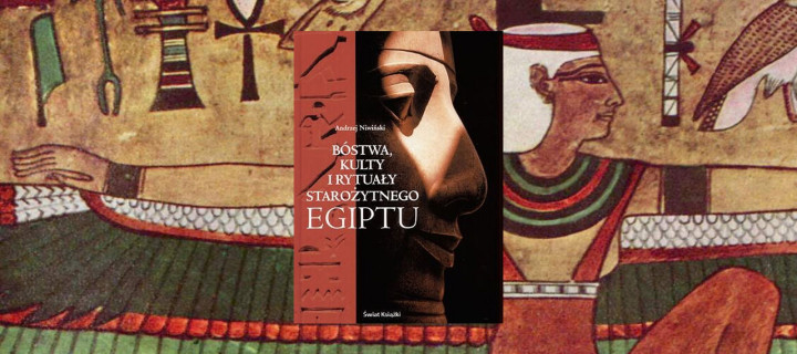 Bóstwa, kulty i rytuały starożytnego Egiptu
