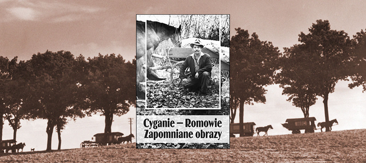 Cyganie — Romowie. Zapomniane obrazy