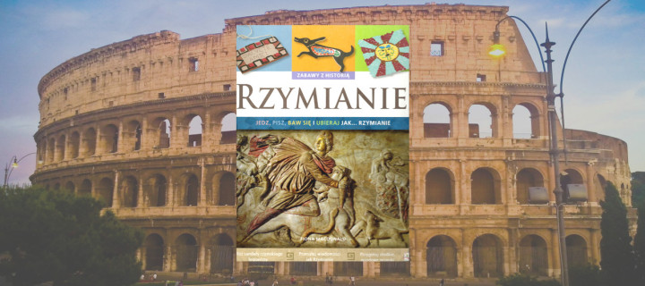 Zabawy z historią: Rzymianie