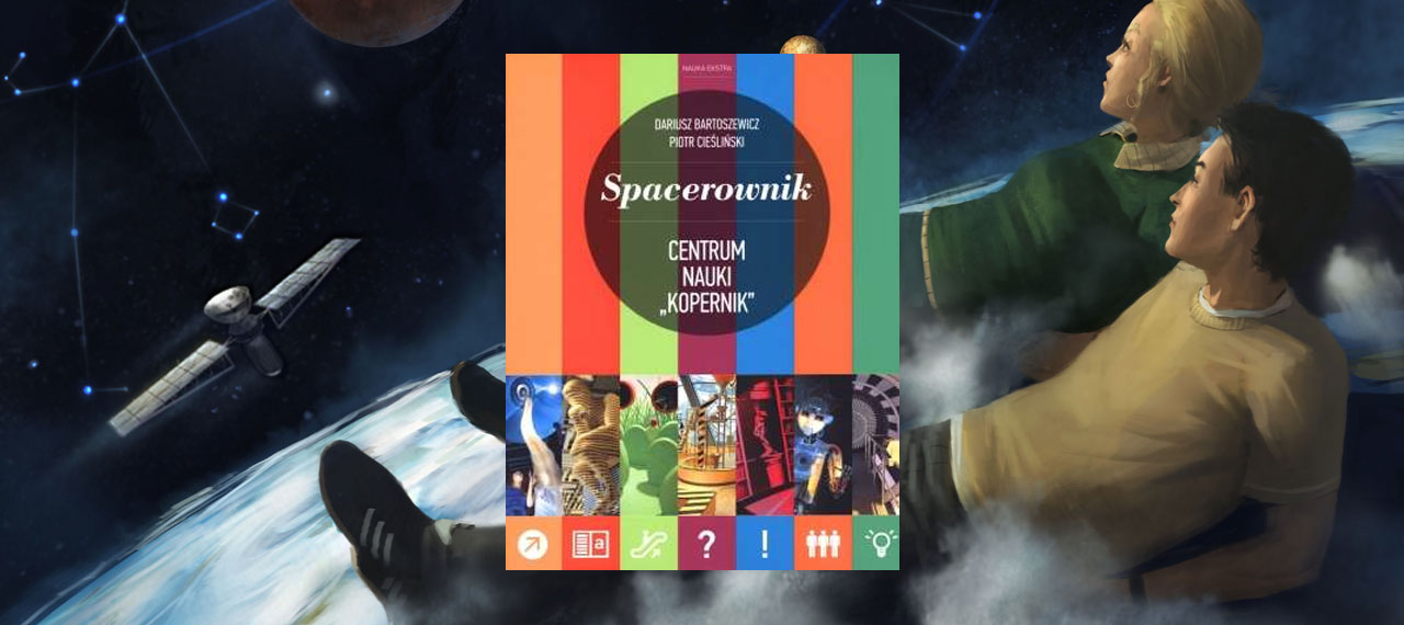 Spacerownik Centrum Nauki Kopernik