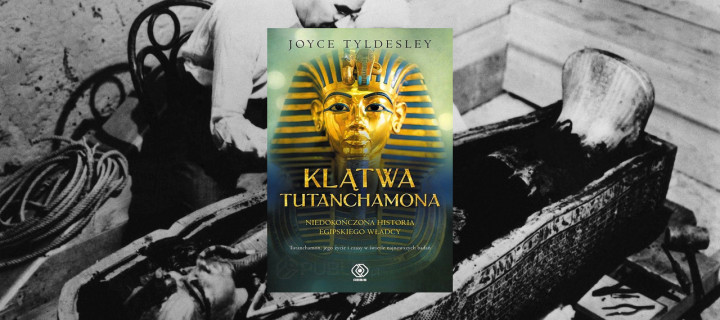 Baner z okładką książki Klątwa Tutanchamona. Niedokończona historia egipskiego władcy