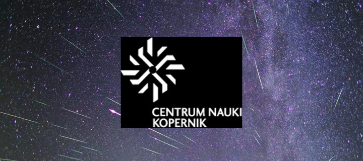 Noc Spadających Gwiazd w Centrum Nauki Kopernik
