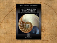 Baner z okładką książki Już wkrótce – Niezwykłe liczby Fibonacciego. Piękno natury i potęga matematyki