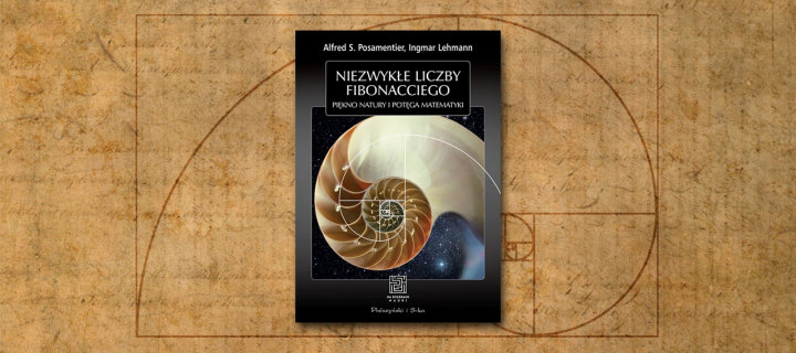 Baner z okładką książki Już wkrótce – Niezwykłe liczby Fibonacciego. Piękno natury i potęga matematyki