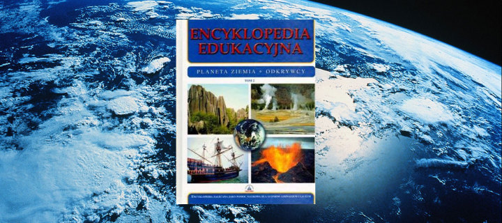 Encyklopedia edukacyjna, tom 2 – Planeta Ziemia, Odkrywcy