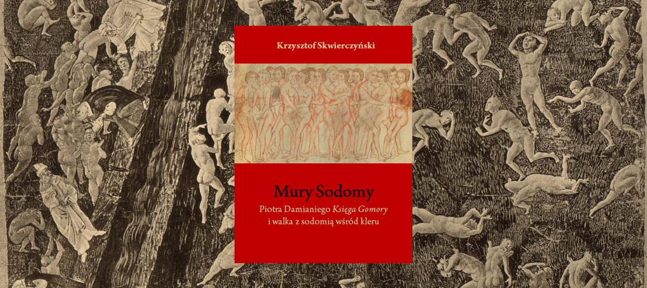 Mury Sodomy. Piotra Damianiego Księga Gomory i walka z sodomią wśród kleru