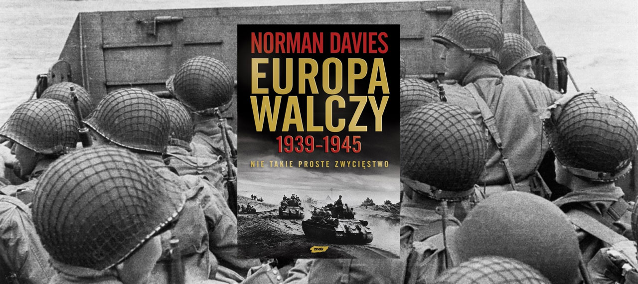 Europa walczy 1939-1945. Nie takie proste zwycięstwo