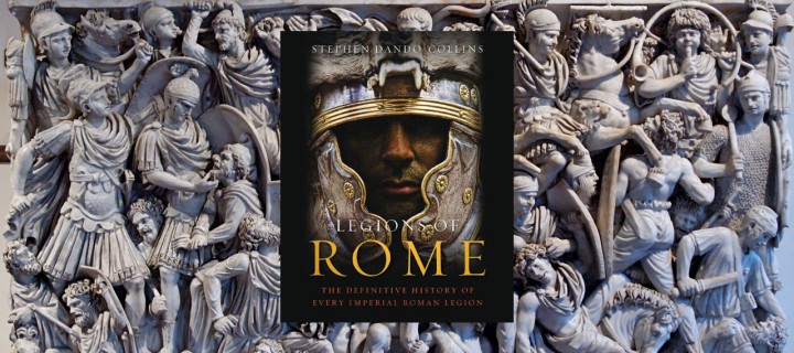 Baner z okładką książki Legions of Rome: The definitive history of every Roman legion