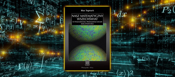 Baner z okładką książki Już wkrótce – Nasz matematyczny Wszechświat. W poszukiwaniu prawdziwej natury rzeczywistości