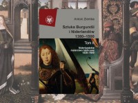 Baner z okładką książki Sztuka Burgundii i Niderlandów 1380-1500. Tom 2 Niderlandzkie malarstwo tablicowe 1430-1500