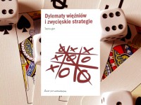 Baner z okładką książki Dylematy więźniów i zwycięskie strategie. Teoria gier