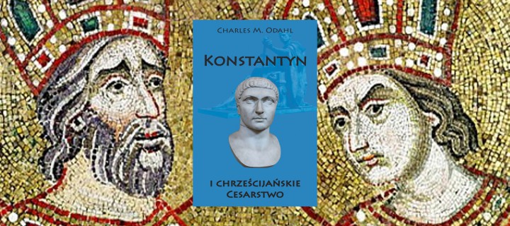 Baner z okładką książki Konstantyn i chrześcijańskie cesarstwo