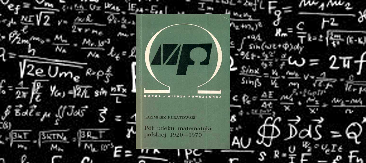 Pół wieku matematyki polskiej 1920-1970. Wspomnienia i refleksje