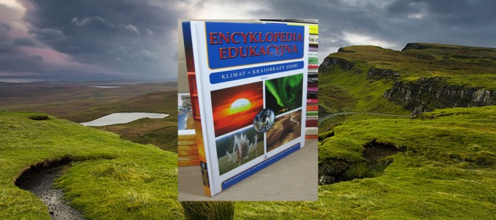 Encyklopedia edukacyjna. Klimat * Krajobrazy Ziemi