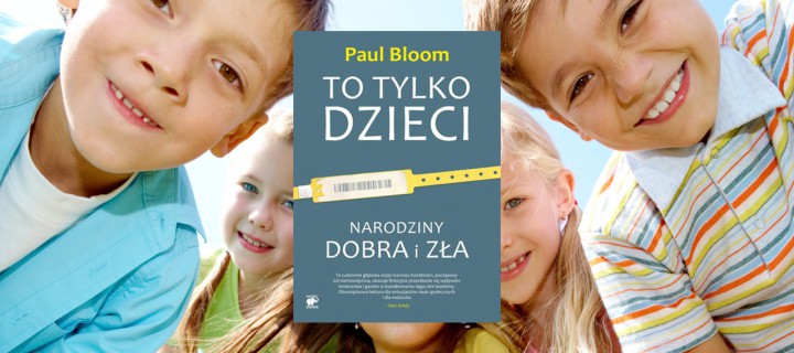 Baner z okładką książki Słodkie niewinne aniołki czy urodzeni socjopaci? To tylko dzieci!