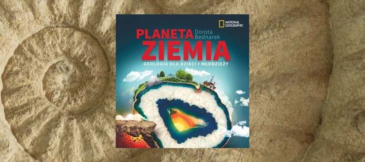 Baner z okładką książki Planeta Ziemia – geologia dla dzieci i młodzieży