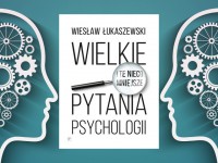 Baner z okładką książki Wielkie (i te nieco mniejsze) pytania psychologii