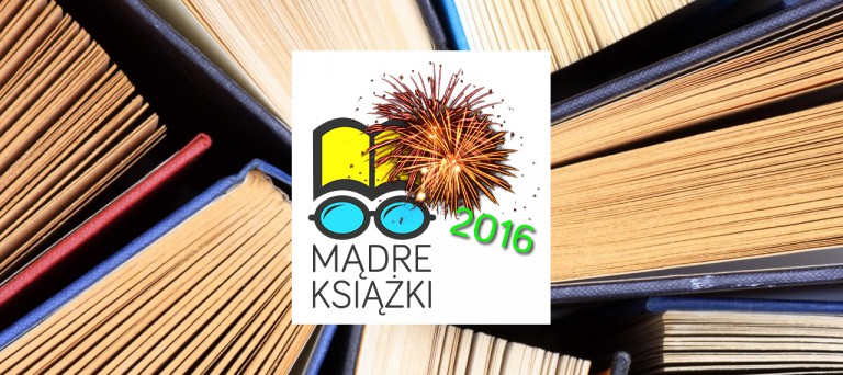 Mądre Książki 2015/2016, czyli co za nami, a co nas czeka!