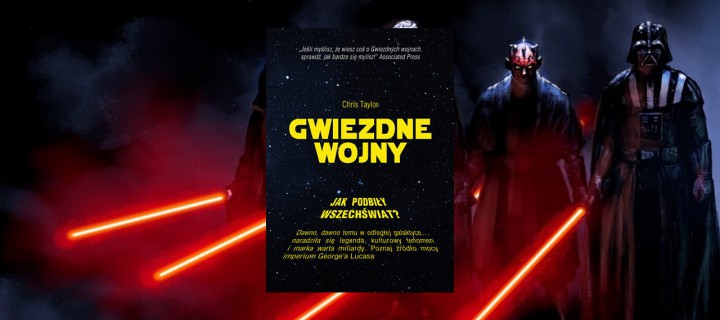 Baner z okładką książki Gwiezdne Wojny. Jak podbiły wszechświat?