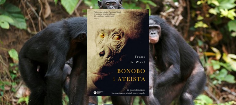 Bonobo i ateista. W poszukiwaniu humanizmu wśród naczelnych
