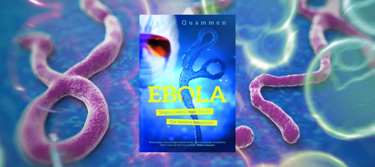 Ebola. Tropem zabójczego wirusa