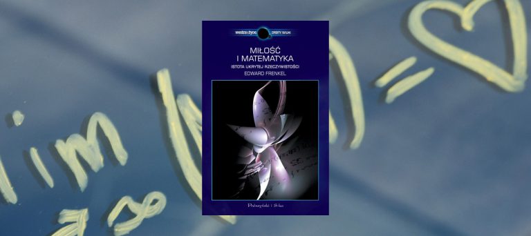Miłość i matematyka. Istota ukrytej rzeczywistości