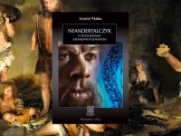 Baner z okładką książki Neandertalczyk. W poszukiwaniu zaginionych genomów