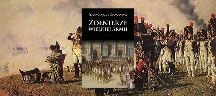 Baner z okładką książki Żołnierze Wielkiej Armii