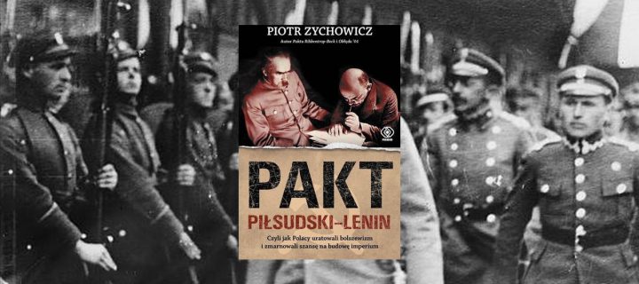 Baner z okładką książki Pakt Piłsudski-Lenin, czyli jak Polacy uratowali bolszewizm i zmarnowali szansę na budowę imperium