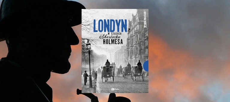 Londyn w czasach Sherlocka Holmesa