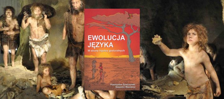 Baner z okładką książki Ewolucja języka. W stronę hipotez gesturalnych