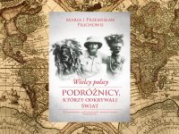 Baner z okładką książki Wielcy polscy podróżnicy, którzy odkrywali świat
