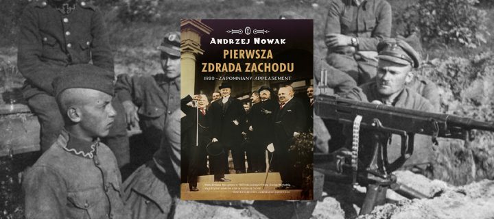 Baner z okładką książki Pierwsza zdrada zachodu. 1920 – zapomniany appeasement