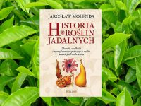 Baner z okładką książki Historia roślin jadalnych. Trunki, słodkości i wyrafinowane potrawy z roślin w dziejach człowieka
