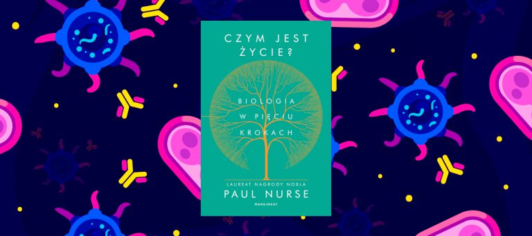 Czym jest życie? Biologia w pięciu krokach