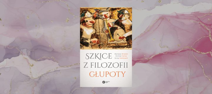 Baner z okładką książki Szkice z filozofii głupoty