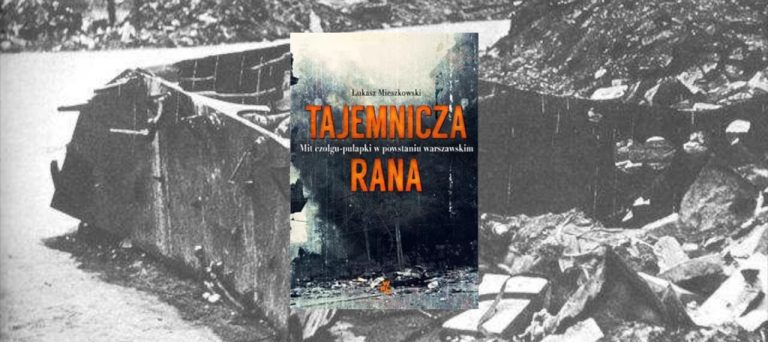Tajemnicza rana. Mit czołgu pułapki w powstaniu warszawskim