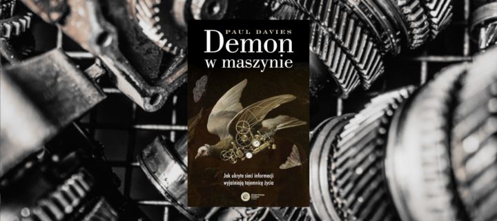 Baner z okładką książki Demon w maszynie. Jak ukryte sieci informacji wyjaśniają tajemnicę życia