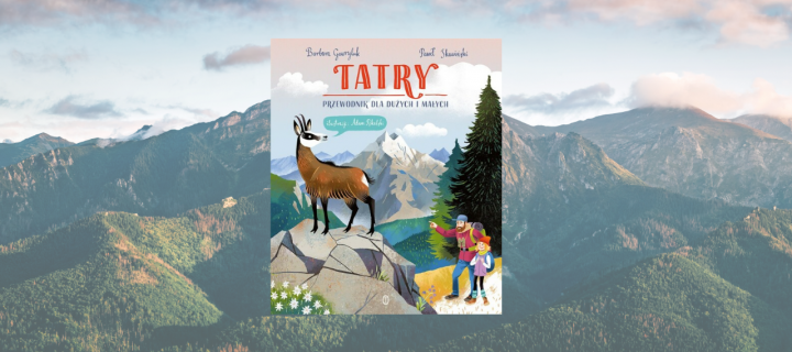 Tatry. Przewodnik dla dużych i małych