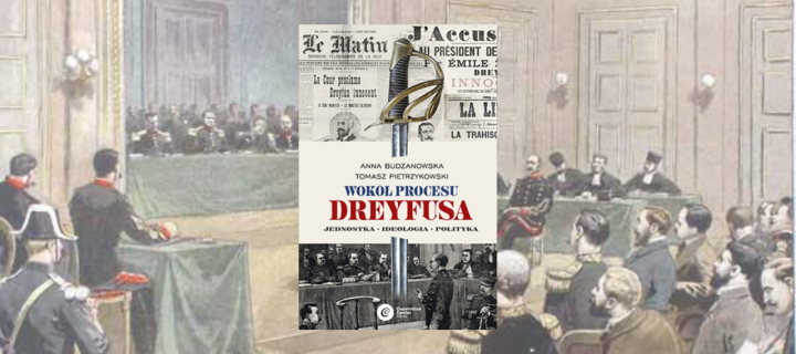 Baner z okładką książki Wokół procesu Dreyfusa. Jednostka – Ideologia – Polityka