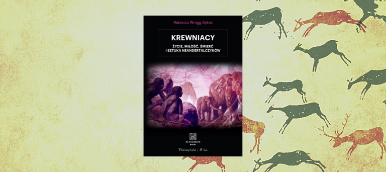 Krewniacy. Życie, miłość, śmierć i sztuka neandertalczyków