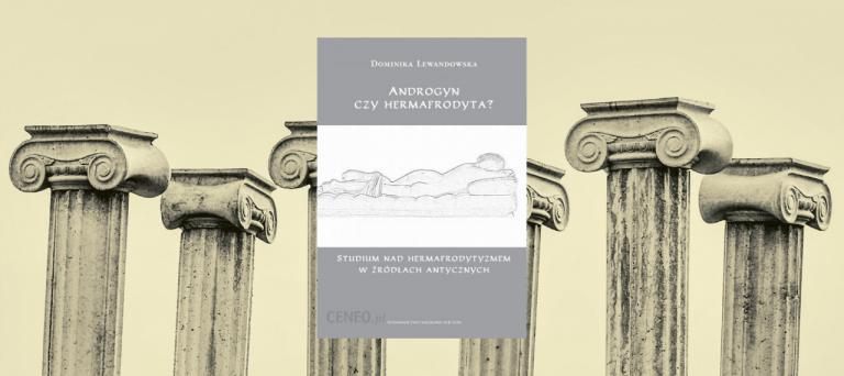 Androgyn czy hermafrodyta? Studium nad hermafrodytyzmem w źródłach antycznych