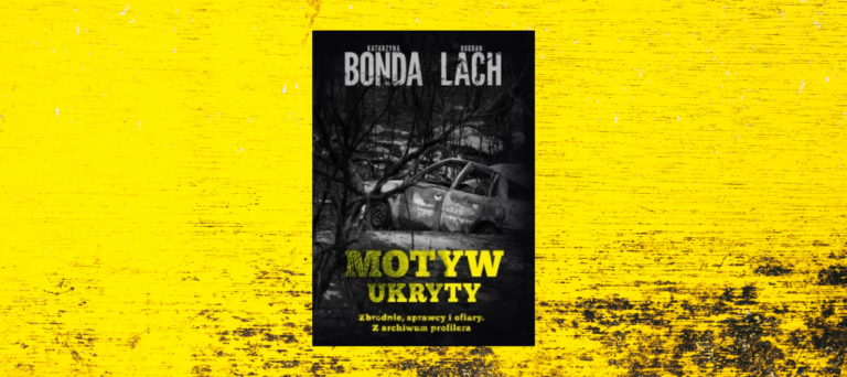 Motyw ukryty. Zbrodnie, sprawcy i ofiary. Z archiwum profilera