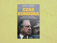 Baner z okładką książki Czas kondora. Jak Pinochet i jego sojusznicy zasiali terroryzm na trzech kontynentach