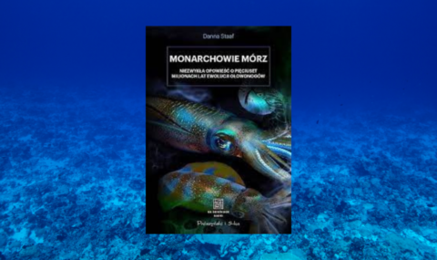 Monarchowie mórz. Niezwykła opowieść o pięciuset milionach lat ewolucji głowonogów