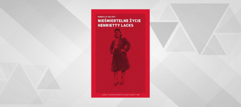 Nieśmiertelne życie Henrietty Lacks